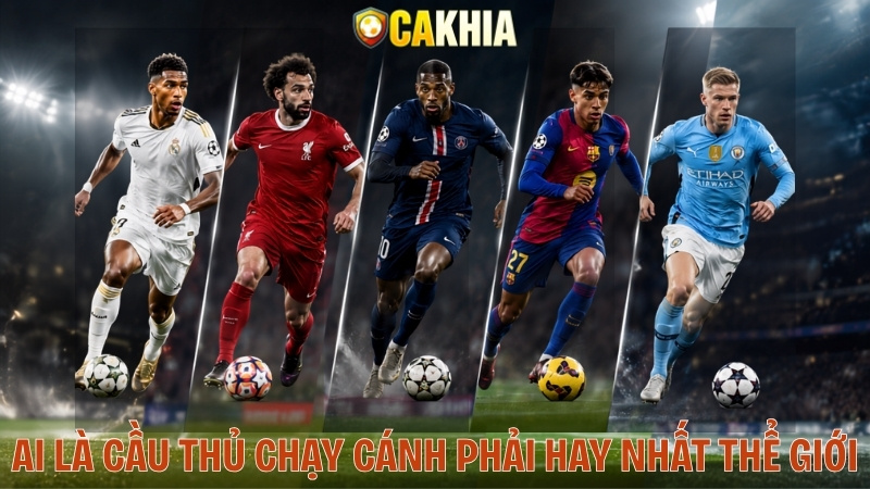 Ai Là Cầu Thủ Chạy Cánh Phải Hay Nhất Thế Giới?