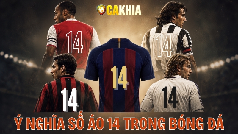 Ý Nghĩa Số Áo 14 Trong Bóng Đá